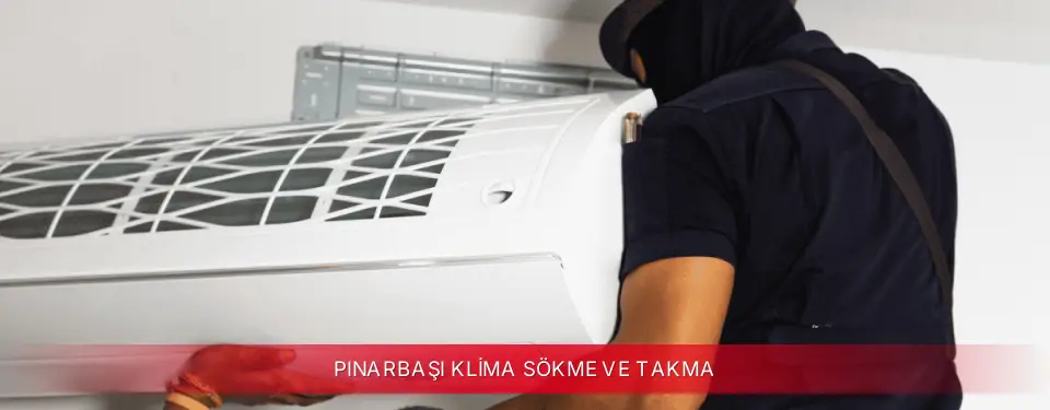 Pınarbaşı İlçemi Bosch Klima Sökme ve Takma